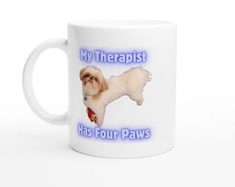 Mug - My Therapist Has Four Paws Cute Dog Lover Gift 11oz White Ceramic Coffee Tea Cup