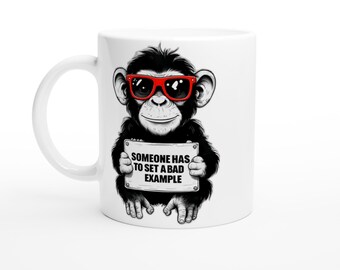 Someone Has To Set a Bad Example White 11oz Ceramic Mug