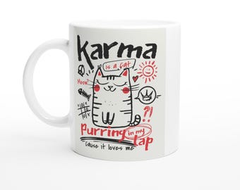 Mug Karma Is a Cat White 11oz Ceramic Coffee Cup, Funny Cat Lover Gift, Cute Mug for Home & Office Tea Drinkware