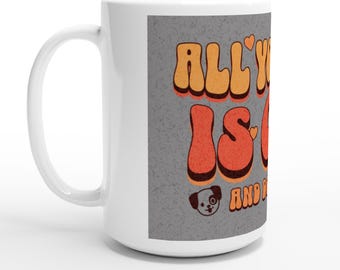 Mug All You Need Is a Cat 15oz White Ceramic Coffee Cup Gift for Cat Lovers Cute Mug