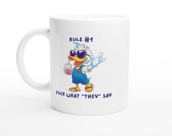 Sarcastic Mug - Rule @1 Fuck What "They" Say White 11oz Ceramic Mug for Good Humored Friends