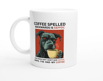 Coffee Spelled Backwards Is Eeffoc Edgy White Funny 11oz Ceramic Mug for Office and Friends