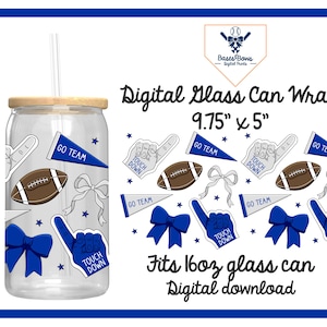 May include: A clear glass can with a wooden lid and straw, decorated with blue and white football-themed graphics. The design includes footballs, pennants, bows, and foam fingers. The text reads "Digital Glass Can Wrap" and "Fits 16oz glass can".