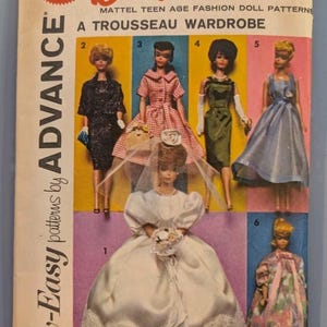 May include: A vintage Advance sewing pattern envelope for Barbie teen age fashion doll clothes titled A Trousseau Wardrobe. The cover features six numbered illustrations of dolls wearing various outfits including a white wedding gown and dresses.