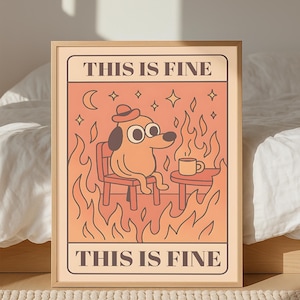 This is fine Surreal Meme Poster Printable – Everything Is Fine Wall Art – Funny Dorm Room Decor – Aesthetic Digital Download for Office