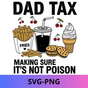 Dad Tax Making Sure It&#39;s Not Poison SVG PNG, Retro Dad Tax Definition PNG, Geft for dad Svg, Dad Life Svg, Funny Dad Svg, Father&#39;s Day Gift.