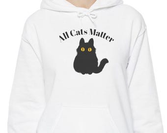 Alle Katzen sind wichtig Hoodie für Katzenliebhaber, lustiger Katzen Hoodie mit Bild der schwarzen Katze, politischer Humor Katzen Hoodie, Katzenmutter Unisex Sweatshirt