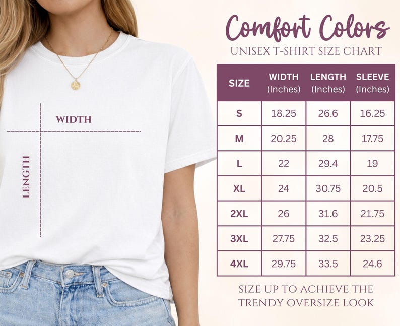 May include: A white t-shirt size chart for Comfort Colors featuring a table with width, length, and sleeve measurements in inches for sizes S through 4XL. The chart includes a visual guide on a white t-shirt showing where width and length are measured.