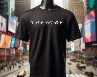 Camiseta de amigos del teatro Camiseta de teatro Camiseta de actor de viaje a Nueva York Camiseta de fan de Broadway Regalo de noche de estreno de teatro musical Camiseta de mamá de escenario del club de teatro