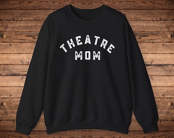May include: Black sweatshirt with white text that reads "THEATRE MOM" in a vintage-style font.