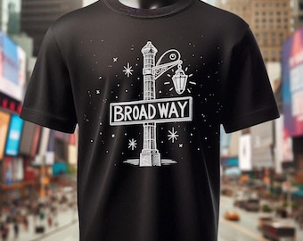 Broadway Shirt Theatre Shirt NYC Trip Actor Shirt Broadway Fan Shirt Musical Theatre Opening Night Gift Drama Club Stage Mom Shirt Actor Tee