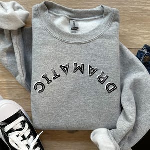 Dramatic Sweatshirt Theatre Kid Shirt Actor Sweatshirt Theatre Student Back to School Broadway Gift Actor Gift Musical Theatre Sweater