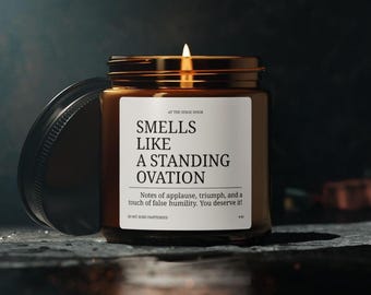 Smells Like A Standing Ovation Candle Actor Gift Broadway Gift Theatre Gift Opening Night Gift Director Gift Theatre Grad Gift College Actor