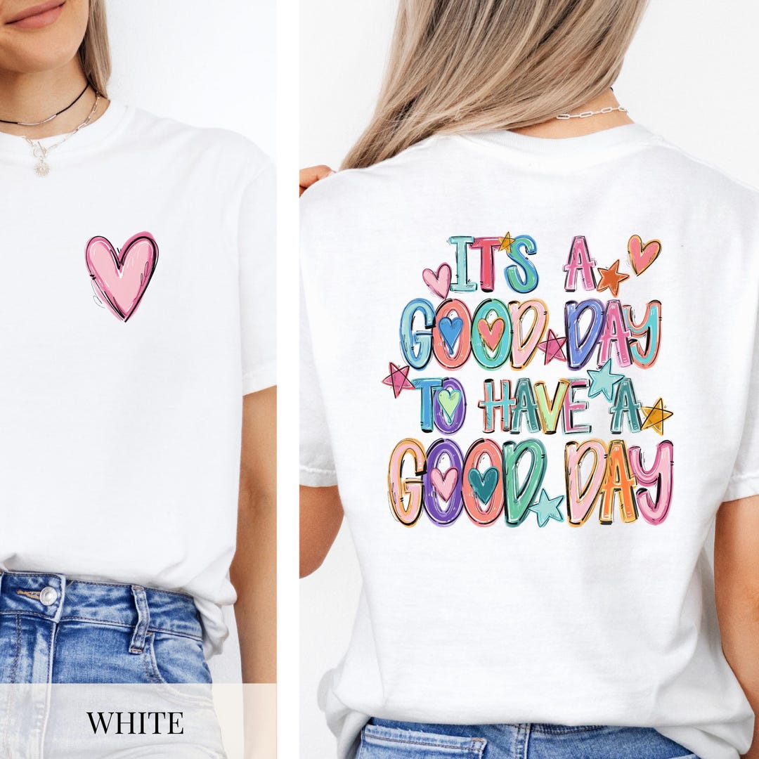 Its a Good Day to Have a Good Day Shirt, Comfort Colors®, Inspirational ...