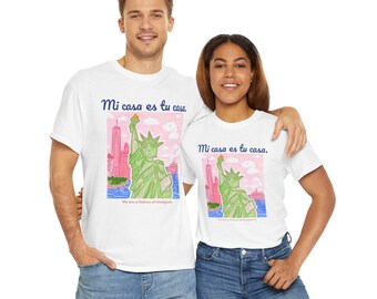 Immigrant Support "Mi casa es tu casa" - Pride Wear, inmigrantes, America, 4th of July.