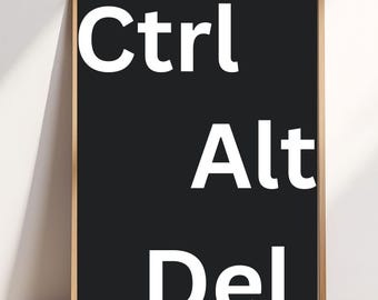 Ctrl Alt Del-poster | Minimalistische kantoormuurkunst | Grappige print met computercitaat | Cadeau voor techneuten | Modern typografiedecor | Gamerkamerprint