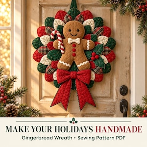 May include: A quilted fabric wreath featuring a central gingerbread person figure holding a candy cane, surrounded by layered red, green, and cream leaf-shaped petals, accented with a large red bow and the text MAKE YOUR HOLIDAYS HANDMADE.