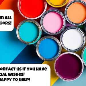 May include: An assortment of paint cans in various colors, including red, yellow, pink, orange, white, blue, green, and purple, are arranged on a colorful geometric background. Text reads: "AVAILABLE IN ALL common COLORS!" and "PLEASE CONTACT US IF YOU HAVE ANY SPECIAL WISHES! WE ARE HAPPY TO HELP!"