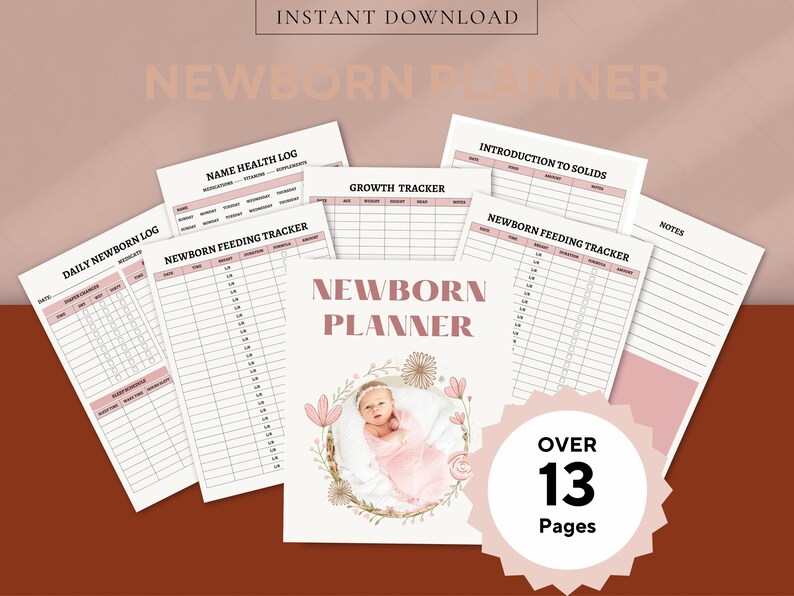 May include: A printable newborn planner with over 13 pages. The planner includes sections for daily newborn log, name health log, growth tracker, newborn feeding tracker, introduction to solids, and notes. The cover features a watercolor illustration of a baby in a pink blanket.