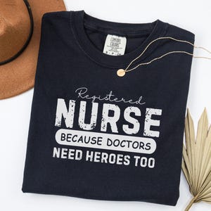Comfort Colors Nurse Shirt for RN, Sarcastic Nurse T-shirt for New Nurse, Nurse Graduation Gift, Funny Registered Nurse Appreciation Gift