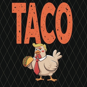 TACO - Trump Always Chickens Out - Manifestation drôle Png Svg Anti-Trump Anti-MAGA Anti-républicain Anti-GOP Antifasciste Tarifs Démocrate