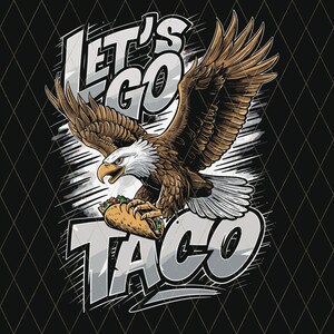 Let's Go Taco Eagle png svg, Let's Go Taco Funny Parodie svg png, drôle Always Chickens Out svg Digital Design pour Cricut & Silhouette