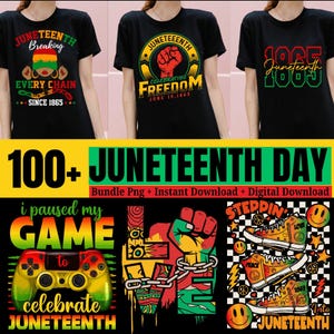 May include: Black t-shirts with Juneteenth-themed graphics. Designs include text like "Juneteenth Breaking," "Celebrating Freedom," and "1865." Additional graphics feature a game controller, sneakers, and a fist breaking chains. The image also includes the text "100+ Juneteenth Day."