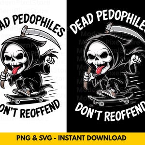 Martwi pedofile nie popełniają ponownie przestępstw Plik obrazu PNG SVG | 2 Design Digital Format png, svg | Grim Reaper Kawaii, idealny do odważnych koszulek i nie tylko!