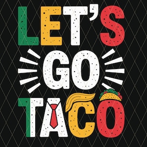 Lustig Let's Go Taco png svg, Let’s Go Taco Lustige Parodie svg png, lustig Immer Hühner aus svg Digital Design für Cricut & Silhouette