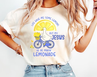 Comfort Colors® Life Gave Me Some Lemons But My Jesus He Be Makin' Lemonade Silly Goose Shirt Bike, Christian Gift For Women, Faith Apparel