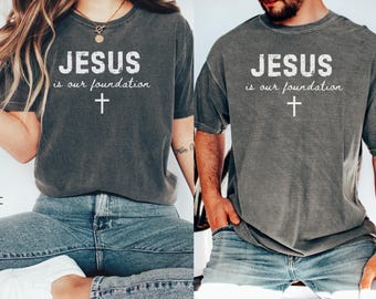 Jesus Is Our Foundation Comfort Colors® Christian Shirt, Minimalist Faith Tee With Cross, Religious Apparel Gift For Women Men, Unisex Tee