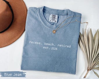 Teacher Retirement Shirt Comfort Colors®, Recess Beach Retired Tee, Personalized Year, Summer Retired, School's Out, Retired Gift 2026