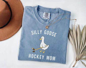 Comfort Colors® Silly Goose Hockey Mom Shirt, Funny Goose Tee, Game Day Mom Gift, Ice Player Shirt, Sports Lover Top, Hockey Lover Tee