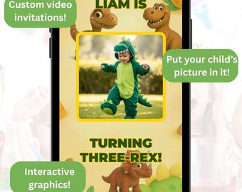 May include: A smartphone screen displays a custom birthday invitation. The invitation features a child in a dinosaur costume, dinosaur graphics, and the text "LIAM IS TURNING THREE-REX!" with the option to add a picture.