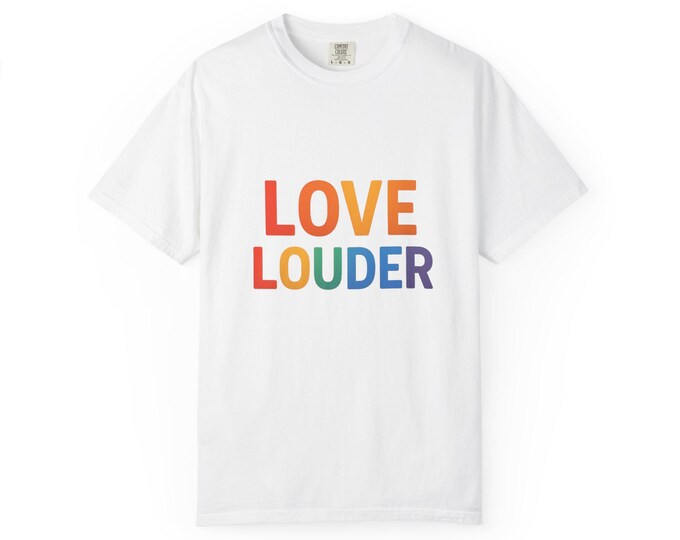Love Louder Unisex T-Shirt, Vibrant Pride Tee, Casual Gift for LGBTQ+ Supporters, Perfect for Festivals, Everyday Wear