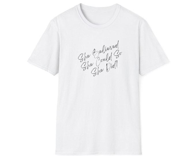 Unisex Softstyle T-Shirt, She Believed She could quote Tee