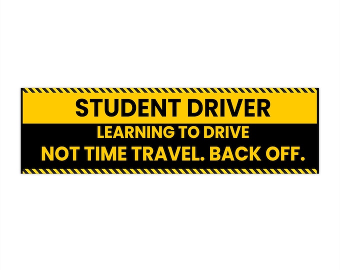 Humorous New Driver Bumper Stickers,Car Decor, Perfect for New Drivers, Gift for Graduates, Driving Instruction, Humor on the Road, Caution