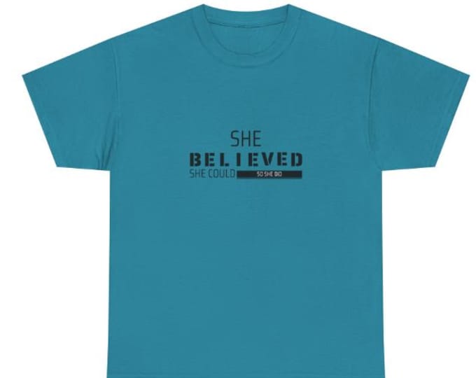 She Believed She Could - Inspirational Unisex Heavy Cotton Tee | Sizes S-5XL