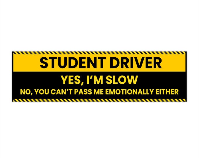 Bumper Stickers, Funny slow student driver. Car decals for new drivers, humorous driving accessories, caution signs for vehicles, prank
