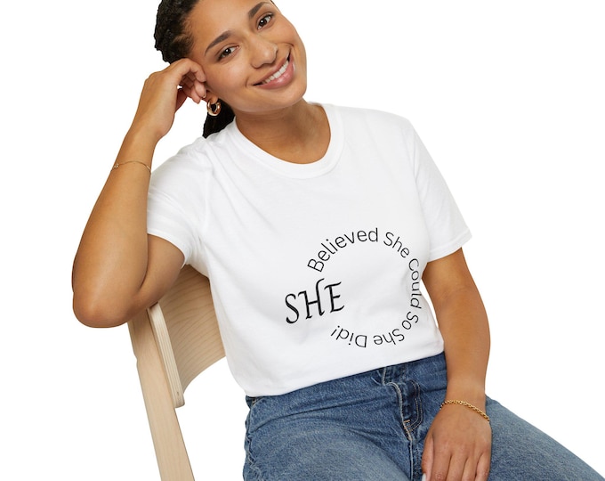 She Believed She Could Shirt, Inspirational Softstyle Tee, Unisex T-Shirt for Everyday Wear, Comfortable Cotton Shirt, Crew Neck Tee,