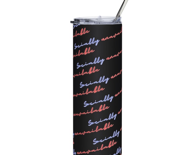 Stainless Steel Tumbler - Socially Unavailable, 20oz