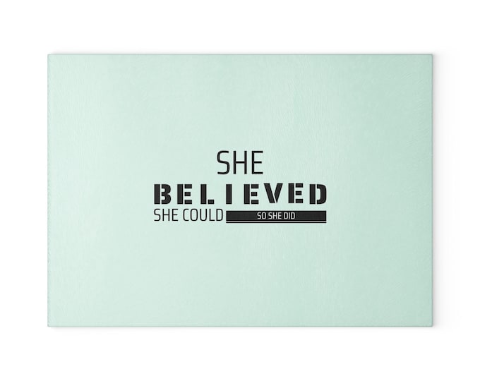 For Her Inspirational Glass Cutting Board  She Believed She Could, Kitchen Decor, Gift for Her, Motivational Cooking, Housewarming Gift
