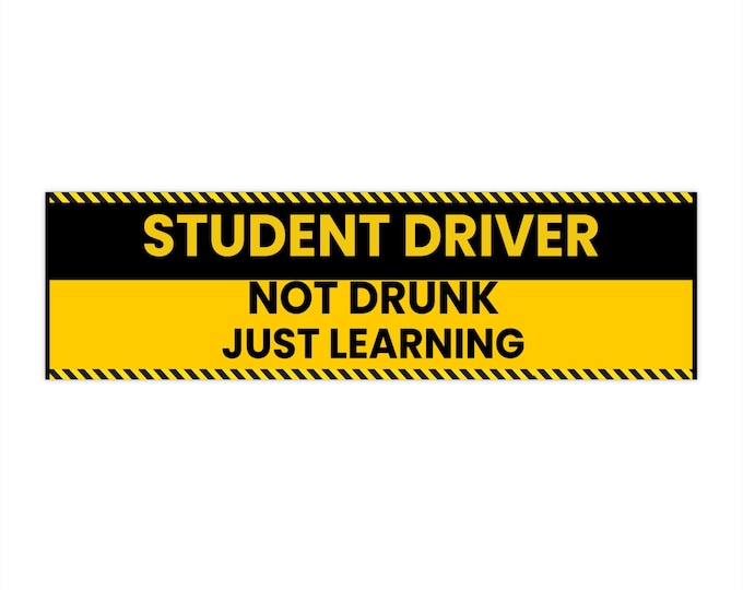 Funny New Driver Bumper Stickers, Car Decor for Graduates, Driving Instruction Gift, Humor on the Road, Caution