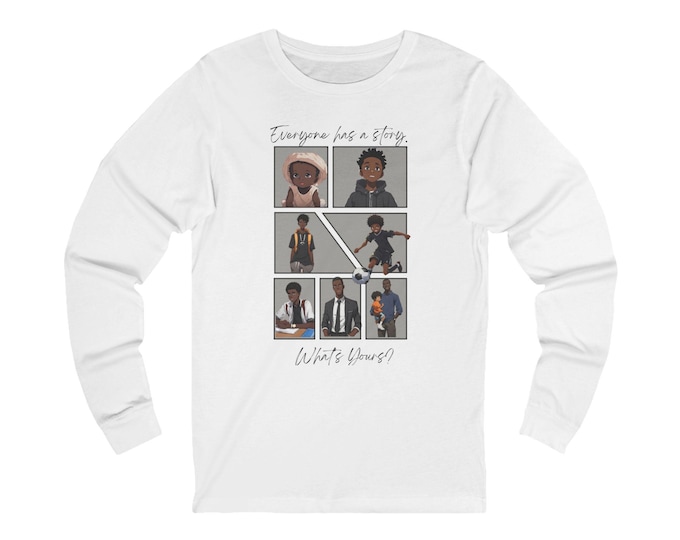 Everyone has a story!Unisex Jersey Long Sleeve Tee
