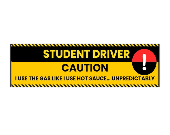 Funny Student Driver Bumper Stickers, Car Decal, Caution Student Driver Gift, Student Driver Gift, Teen Driver Gift, Driving Humor Sticker