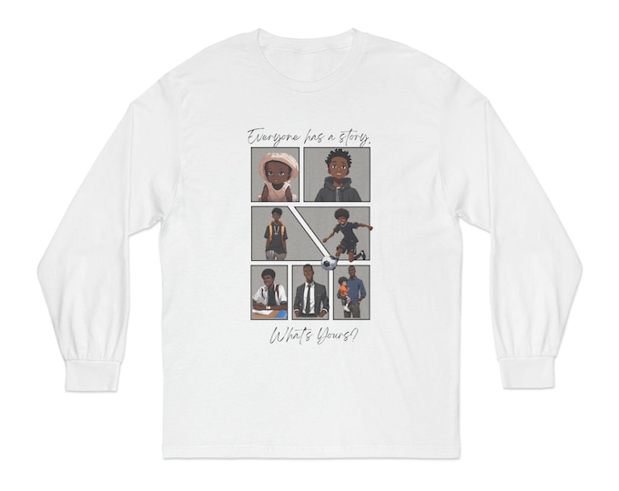 Everyone has a story!Unisex Classic Long Sleeve T-Shirt