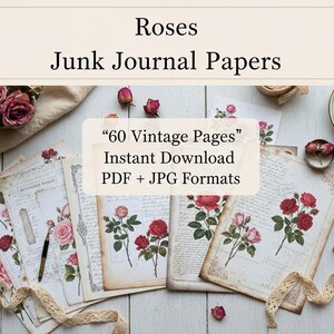 Peut inclure: Papiers de journal intime vintage avec des illustrations de roses. Les papiers ont un aspect vieilli avec des motifs floraux et du texte, avec les mots "Roses" et "Junk Journal Papers" en haut. L'image comprend également le texte "60 Vintage Pages" et "Instant Download PDF + JPG Formats".