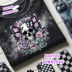 May include: Black crew neck t-shirt featuring a skull design with butterflies and roses in shades of purple, pink, and blue. The text "She overcame everything that was meant to destroy her" is also visible. Digital download.