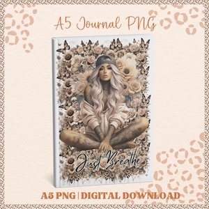May include: A5 journal with a floral and butterfly design. The cover features a woman with tattoos, wearing a cap, surrounded by flowers. The words "Just Breathe" are written on the cover. The text "A5 Journal PNG | Digital Download" is also visible.