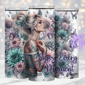 Sublimationsdesign, Tattoo Girl, freche Zitate, 20 Unzen Becher Design, Sublimationsdrucke, Rhiannon Thatcher, Genieße jeden Moment, Png